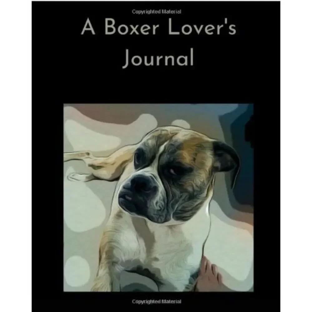 A Boxer Lover’s Journal: Denver Blanked Lined 120 Page Notebook
